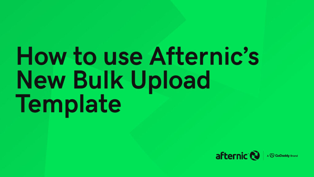 How to Use Afternic’s New Bulk Upload Template