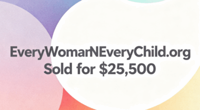 EveryWomanEveryChild.org Sold for $25,500, Highlighting the Value of a Philanthropic Brand