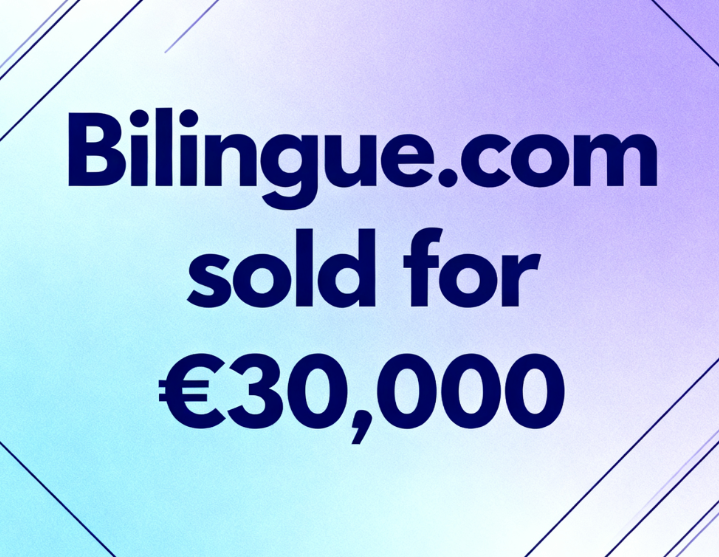 The domain name Bilingue.com sold for €30,000, highlighting its value in the bilingual market