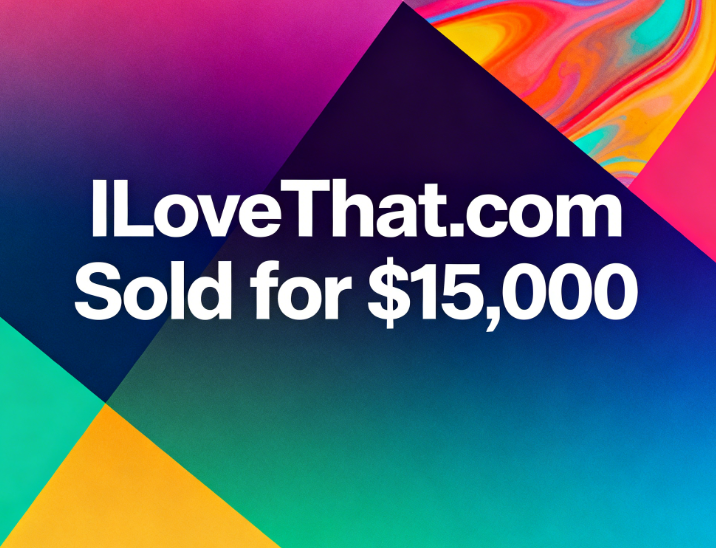 ILoveThat.com Sold for ,000 via Afternic