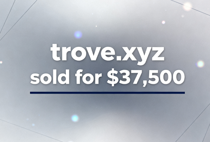 The domain name trove.xyz was sold for ,500 via Private