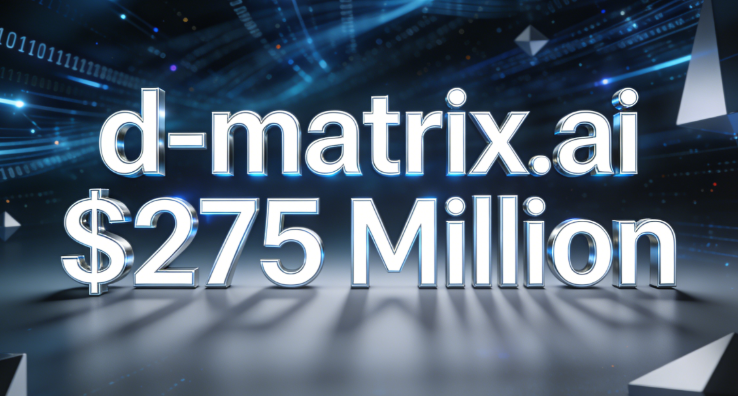 d-matrix.ai Raises $275 Million to Power AI Inference Era - Domain.News