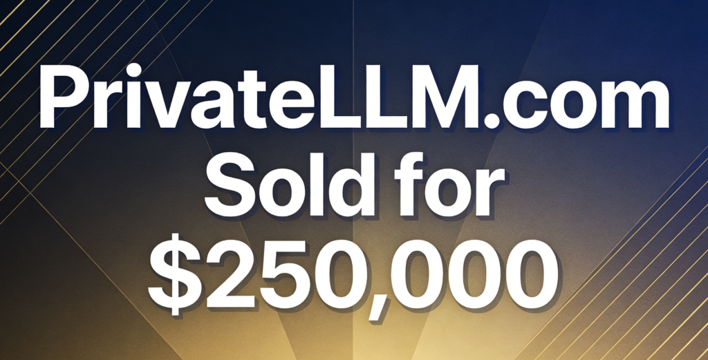 PrivateLLM.com Sold for 0,000! Igniting the AI Privacy Sector