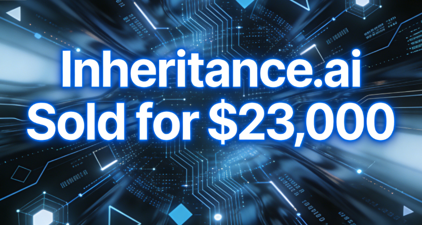 Inheritance.ai Sold for ,000, Highlighting the Value of AI + Inheritance Domains