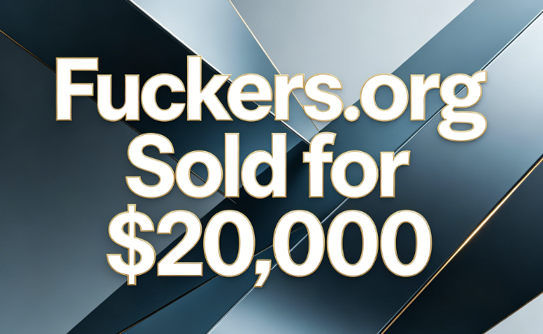 Fuckers.org Sold for ,000 via Private