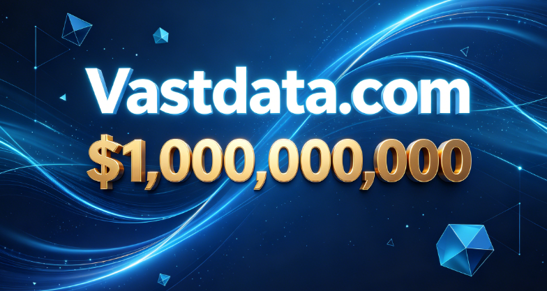 Vast Data’s $1 Billion Funding Round, Starting with a $657 Domain Name, Creates a Miracle in AI Storage
