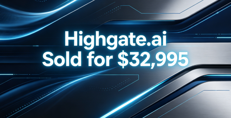 Highgate.ai Sold for ,995, Another "Hardcore" Transaction in the AI Domain Market