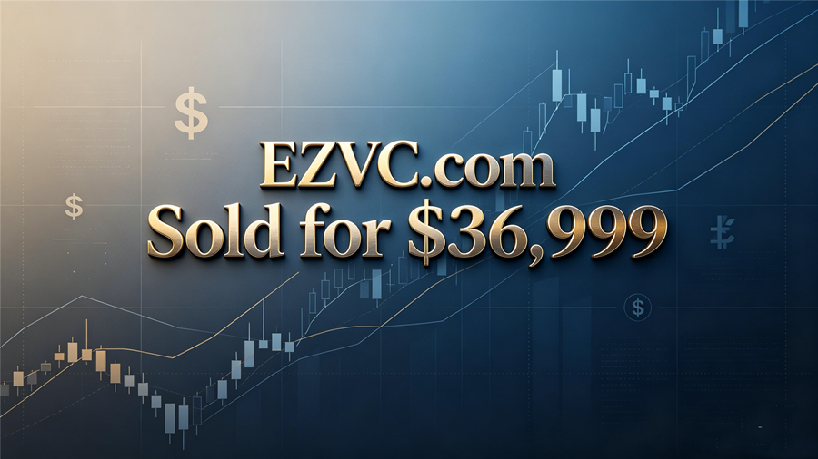 EZVC.com Sold for ,999, Financial Abbreviation Domains Become Investment Hotspot