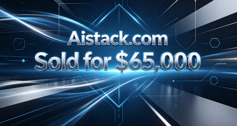 Aistack.com Sold for ,000! AI-Related Domains Remain Hot
