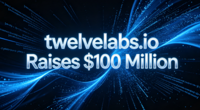 TwelveLabs Raises $100 Million in Series B Funding to Deepen its AI Video Understanding Capabilities
